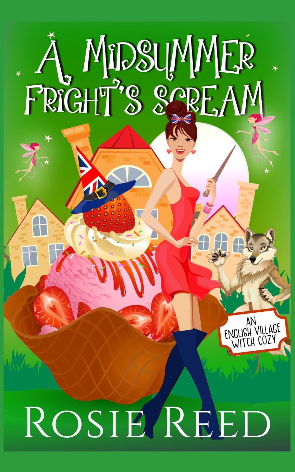 A Midsummer Fright's Scream: A fun paranormal cozy with a dash of romance (English Village Witch Cozy)