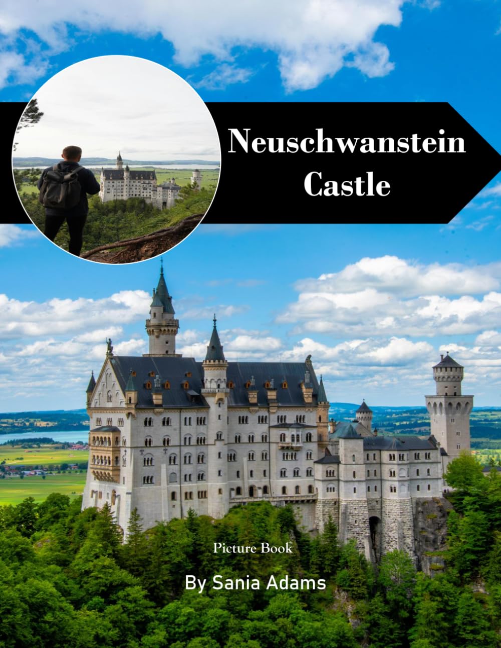 Neuschwanstein Castle: A Perfect Coffee Table Picture Book – Travel and Tourism Lovers