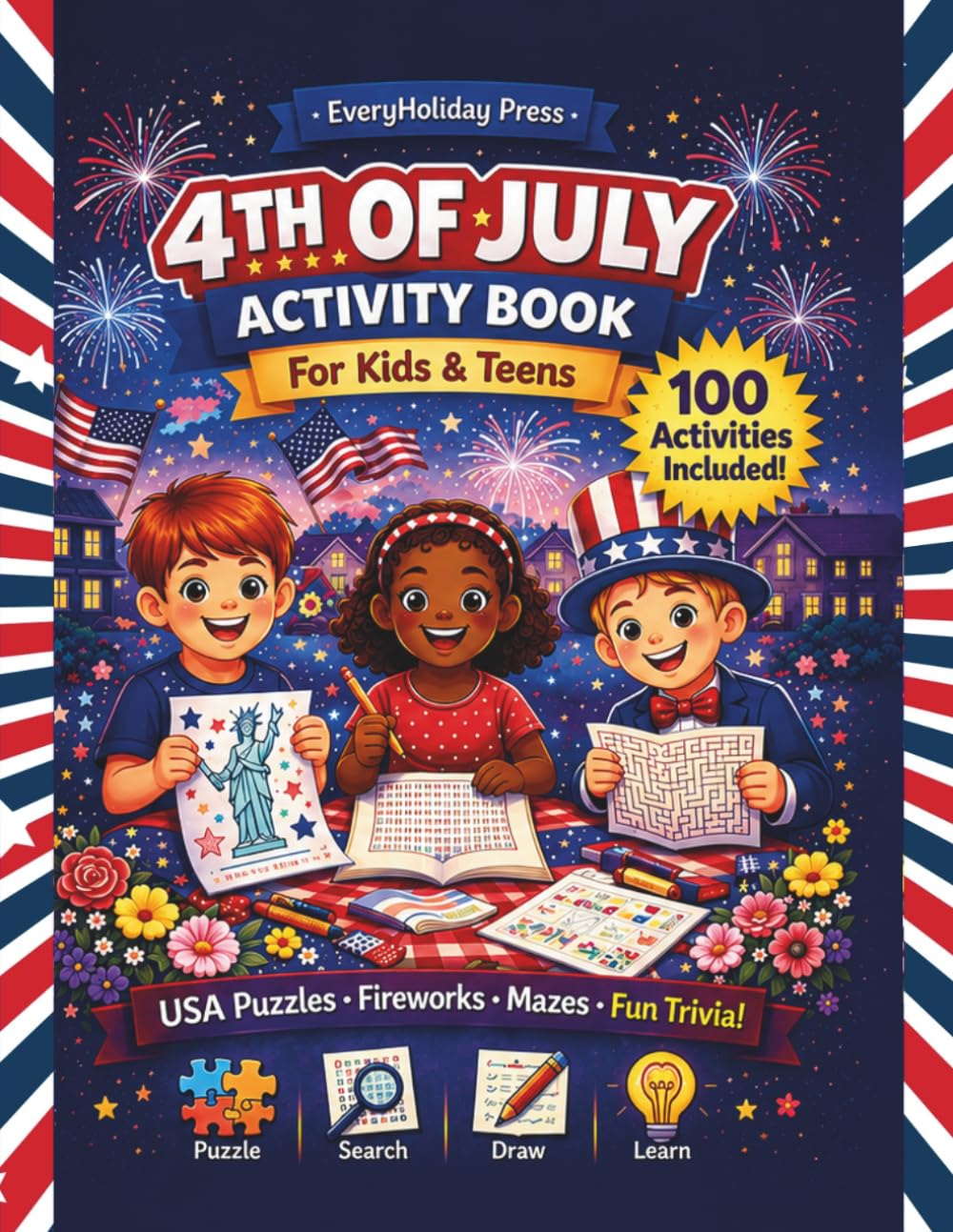 July 4th Activity Book for Kids & Teens: Puzzles • Mazes • Word Searches • Games & More!