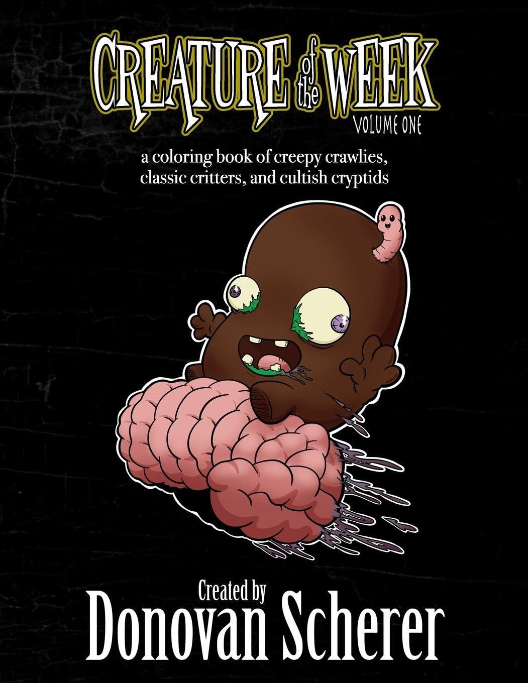 Creature of the Week: A Coloring Book of Creepy Crawlies, Classic Critters, and Cultish Cryptids: 1