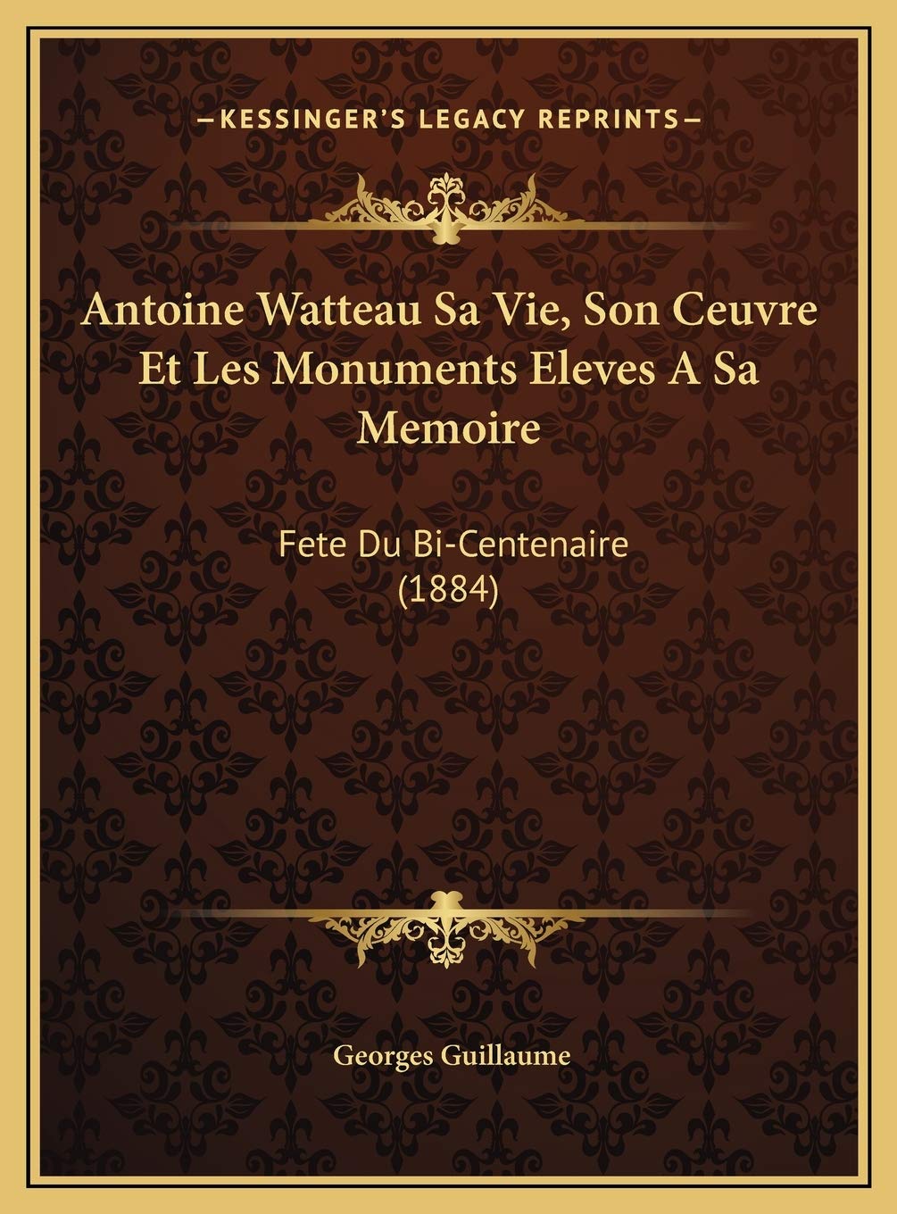 Antoine Watteau Sa Vie beau livre ancien pour cabinet de curiosités