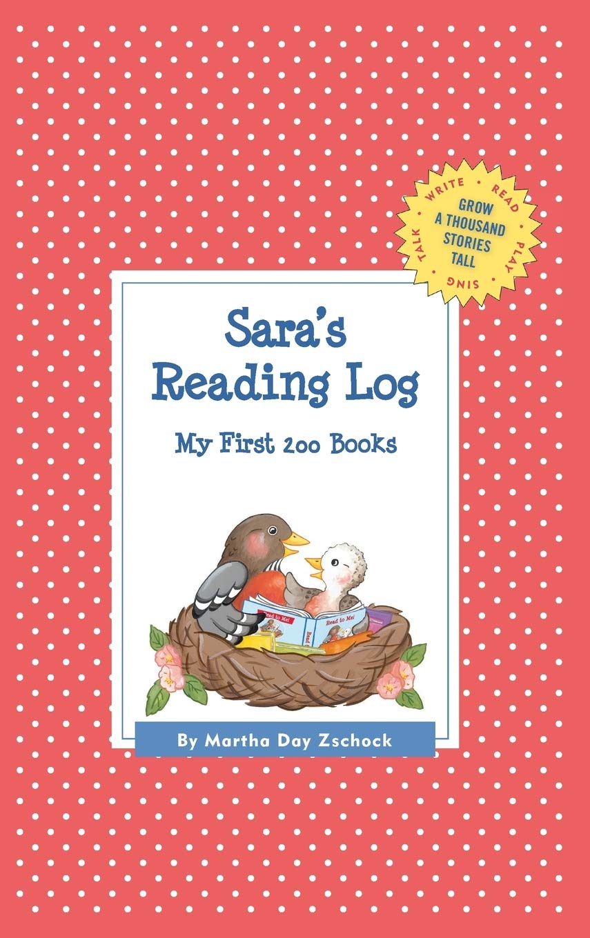 Sara's Reading Log: My First 200 Books (Gatst) (Grow a Thousand Stories Tall)