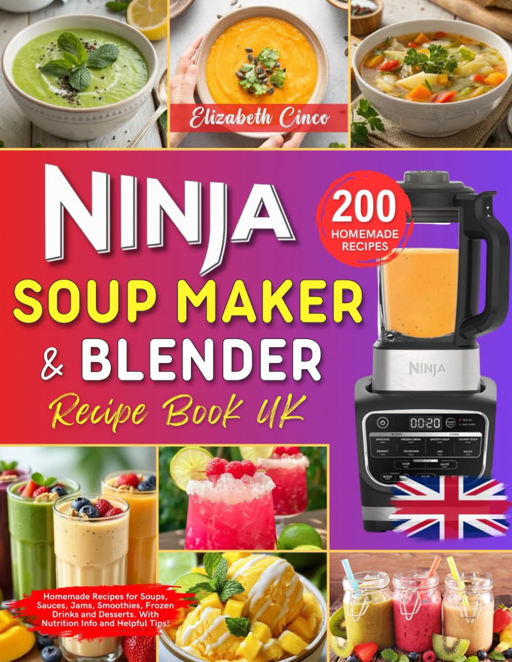 Ninja Soup Maker and Blender Recipe Book UK: 200 Homemade Recipes for Soups, Sauces, Jams, Smoothies, Frozen Drinks and Desserts. The Ninja Foodi Cold ... with Nutrition Info and Helpful Tips!