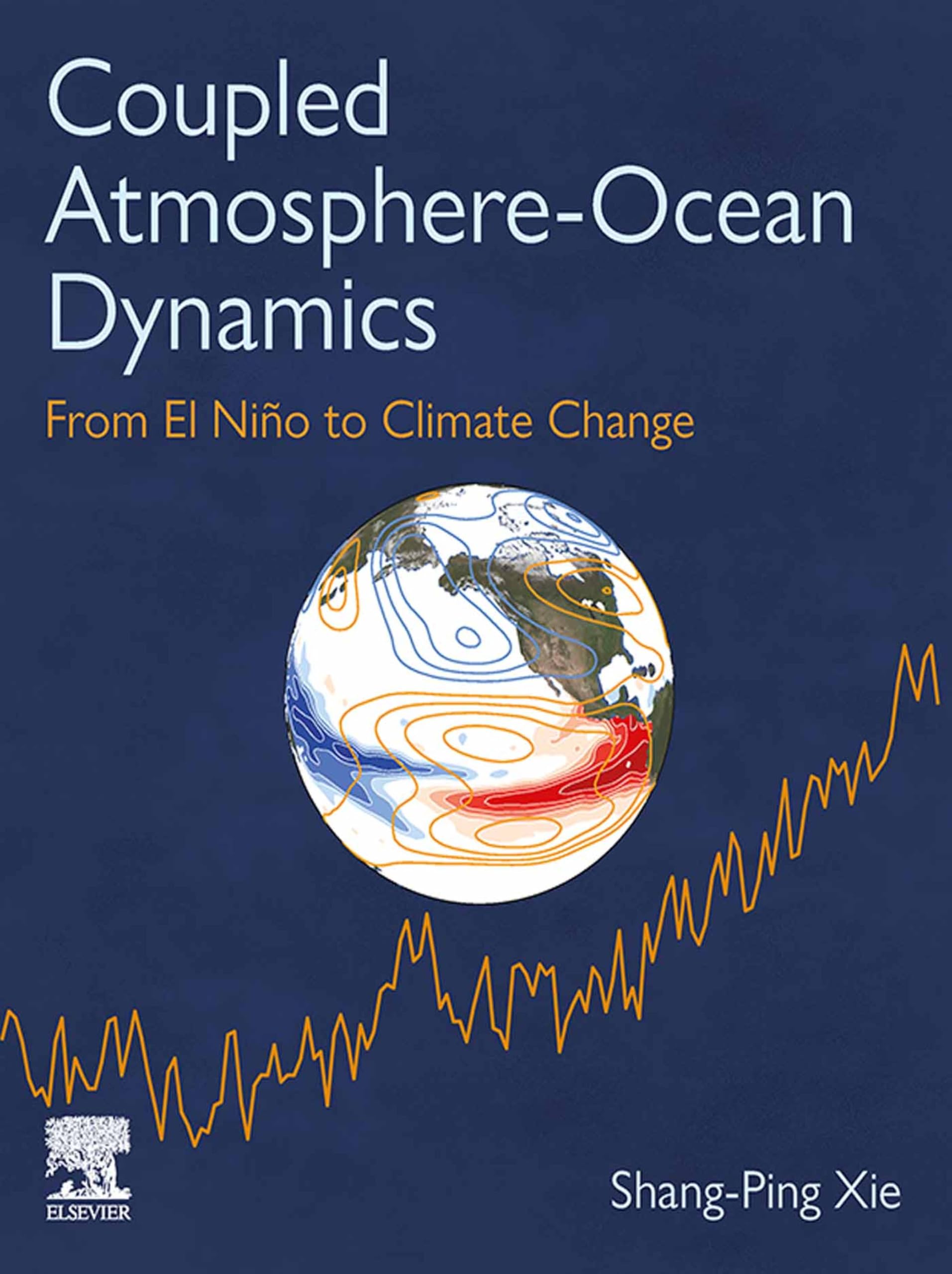 Coupled Atmosphere-Ocean Dynamics: From El Nino to Climate Change (English Edition)