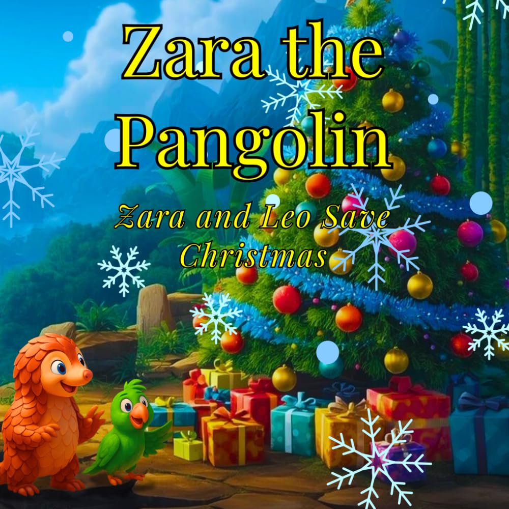 Zara the Pangolin: Zara and Leo Save Christmas