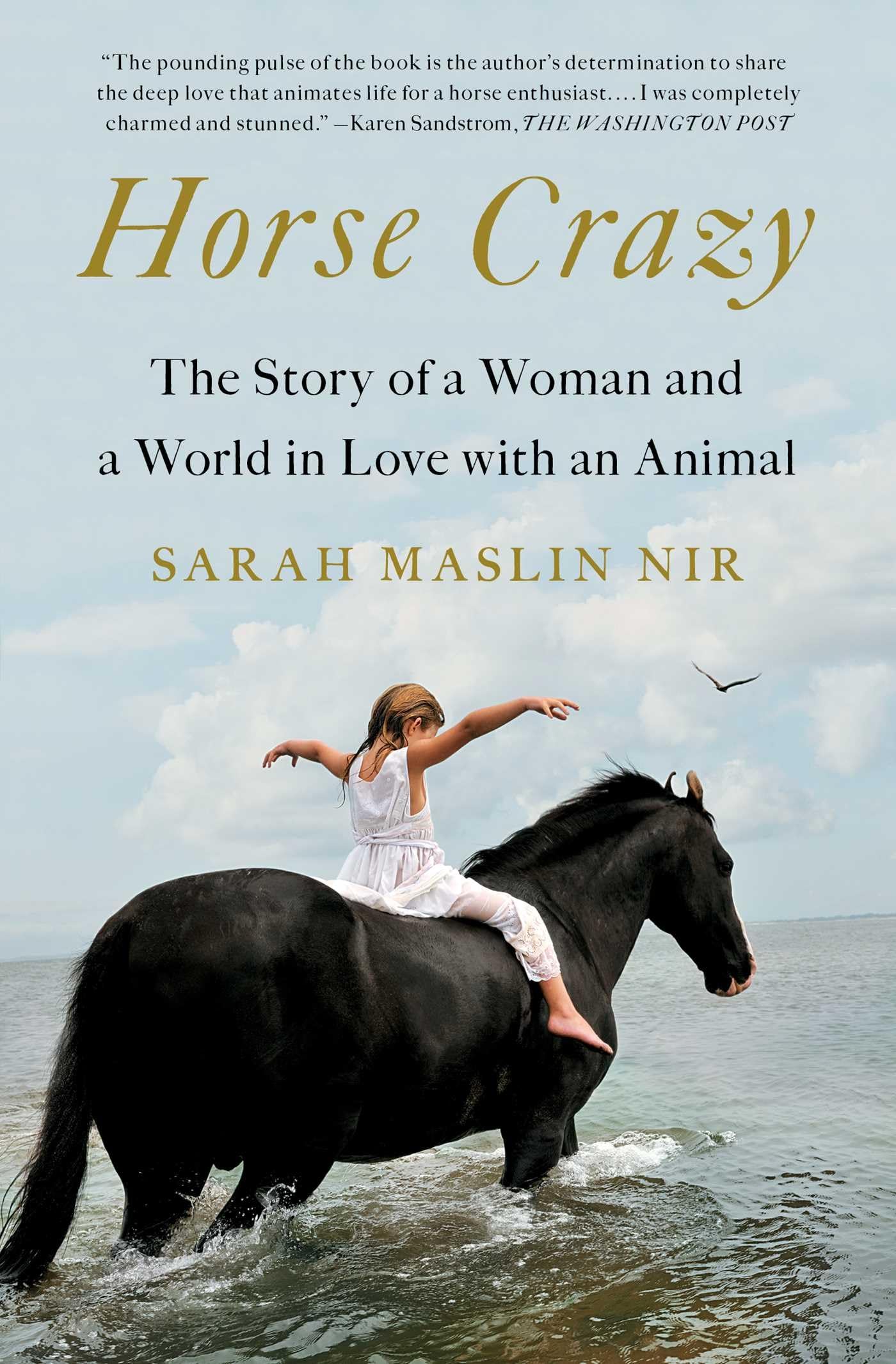 Horse Crazy: The Story of a Woman and a World in Love with an A
