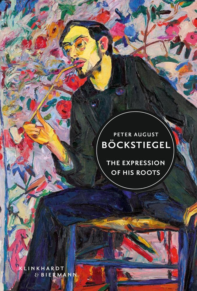 Peter August Böckstiegel: The Expression of His Roots