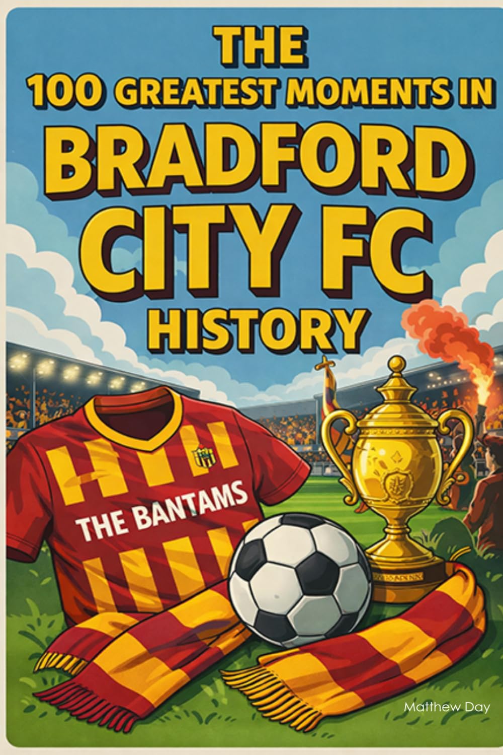 The 100 Greatest Moments in Bradford City FC History