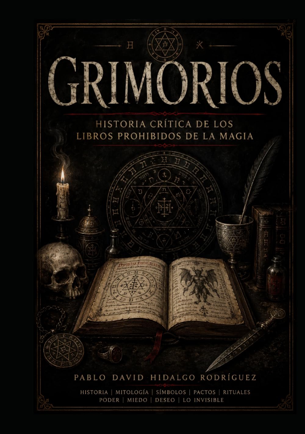 Grimorios: Historia crítica de los libros prohibidos de la magia (Los Rostros del Mal)