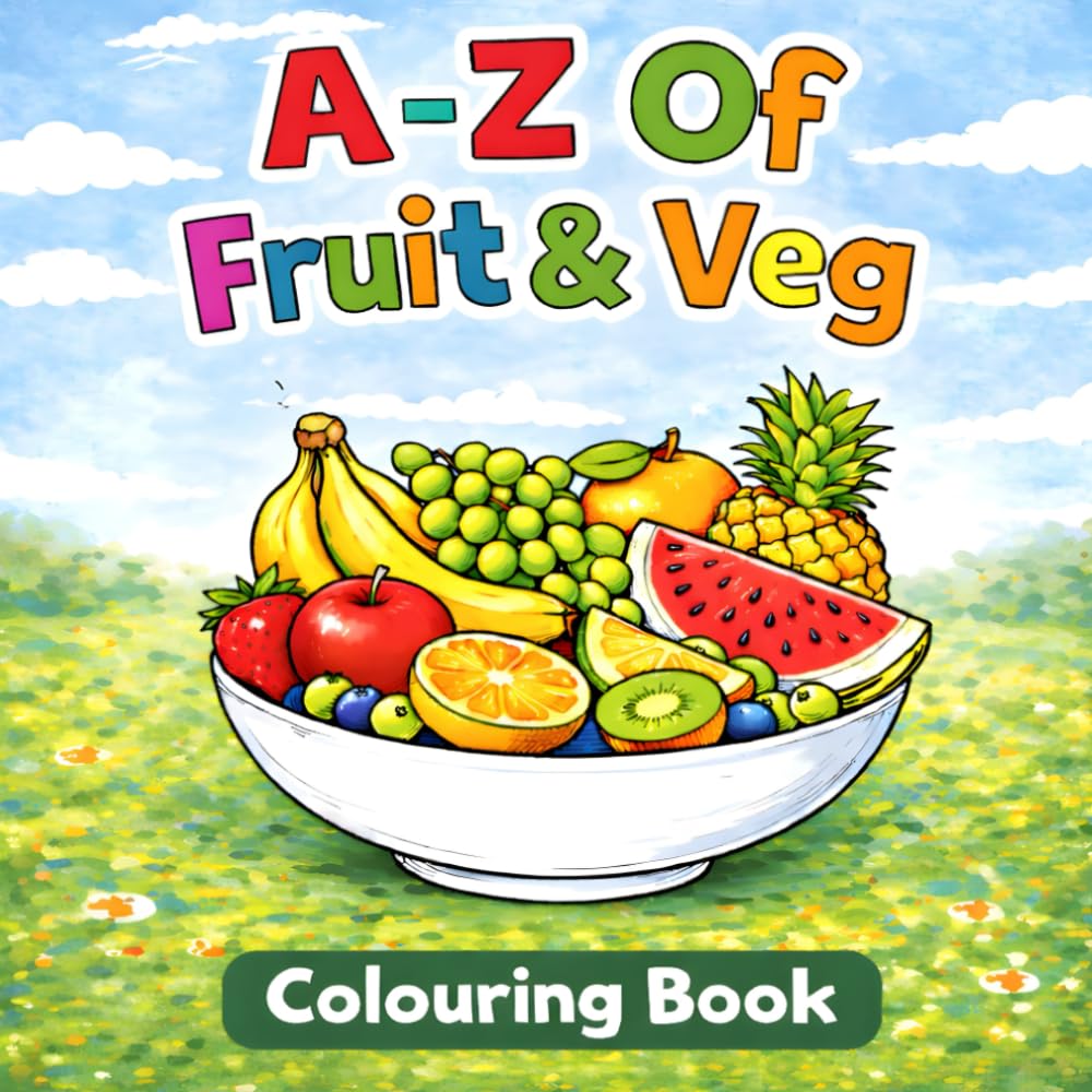A–Z of Fruit & Veg Coloring Book for Kids: Fun and Easy Alphabet Coloring Pages of Fruits and Vegetables for Toddlers, Preschoolers & Early Learners