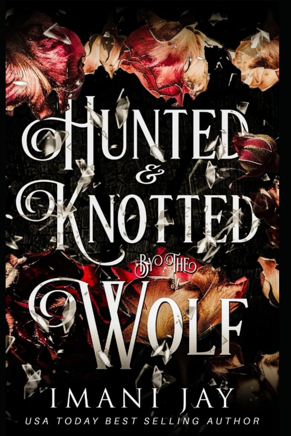 Hunted & Knotted By The Wolf: A Wolf Shifter, Omegaverse, Dark Fairytale Retelling (Knotty Fairytales)