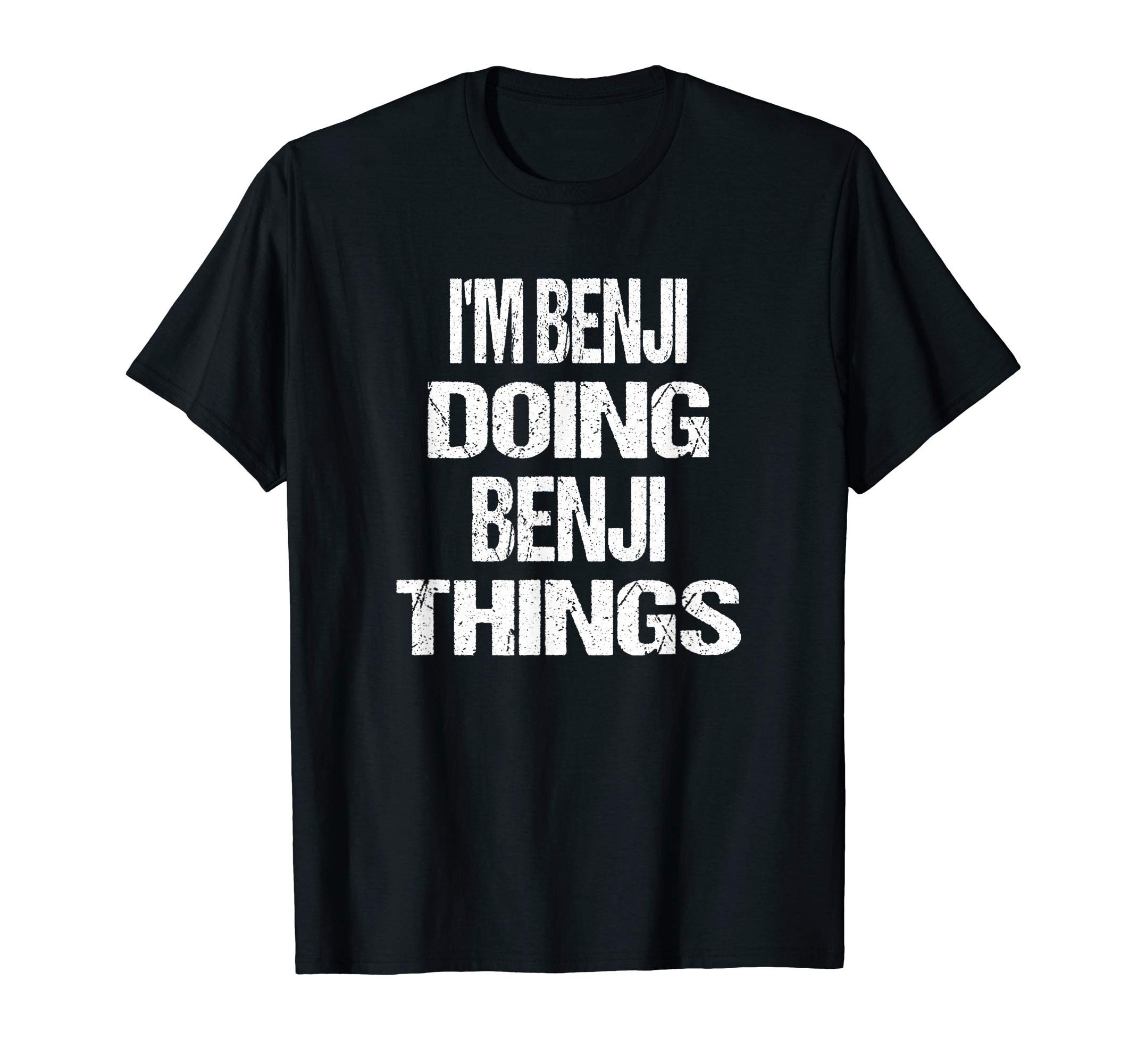 I'm Benji Doing Benji Things - Personalized First Name T-ShirtOEKO-TEX STANDARD 100