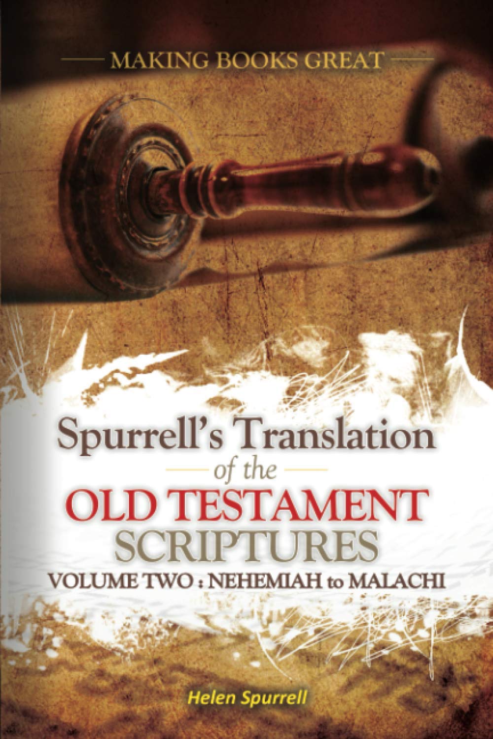 Spurrels Translation of the Old Testament Scriptures: Volume 2 Nehemiah to Malachi (Spurrells Translation of the Old Testament Scriptures)