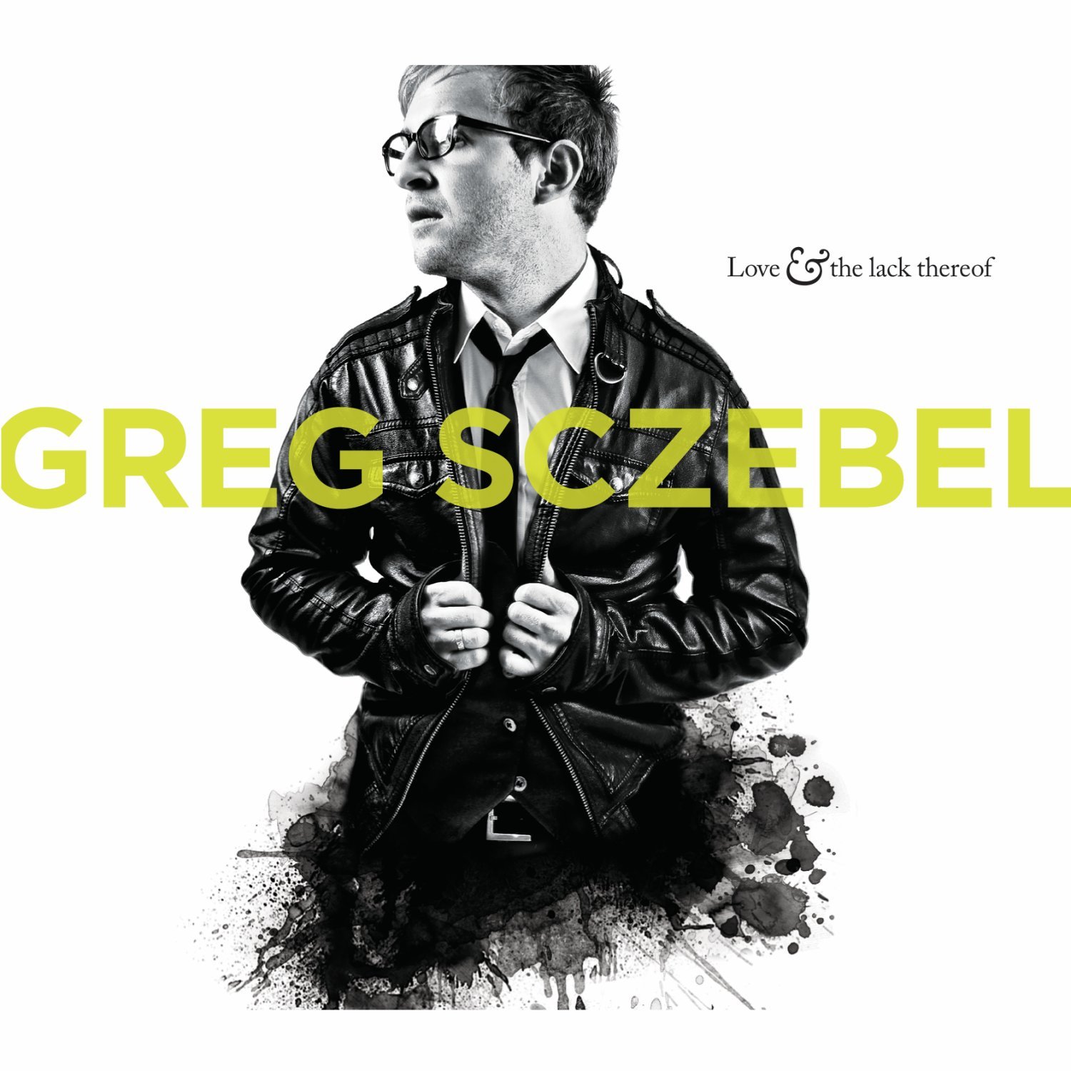 SCZEBEL;GREG - LOVE AND THE LACK THEREOF [Audio CD] SCZEBEL;GREG