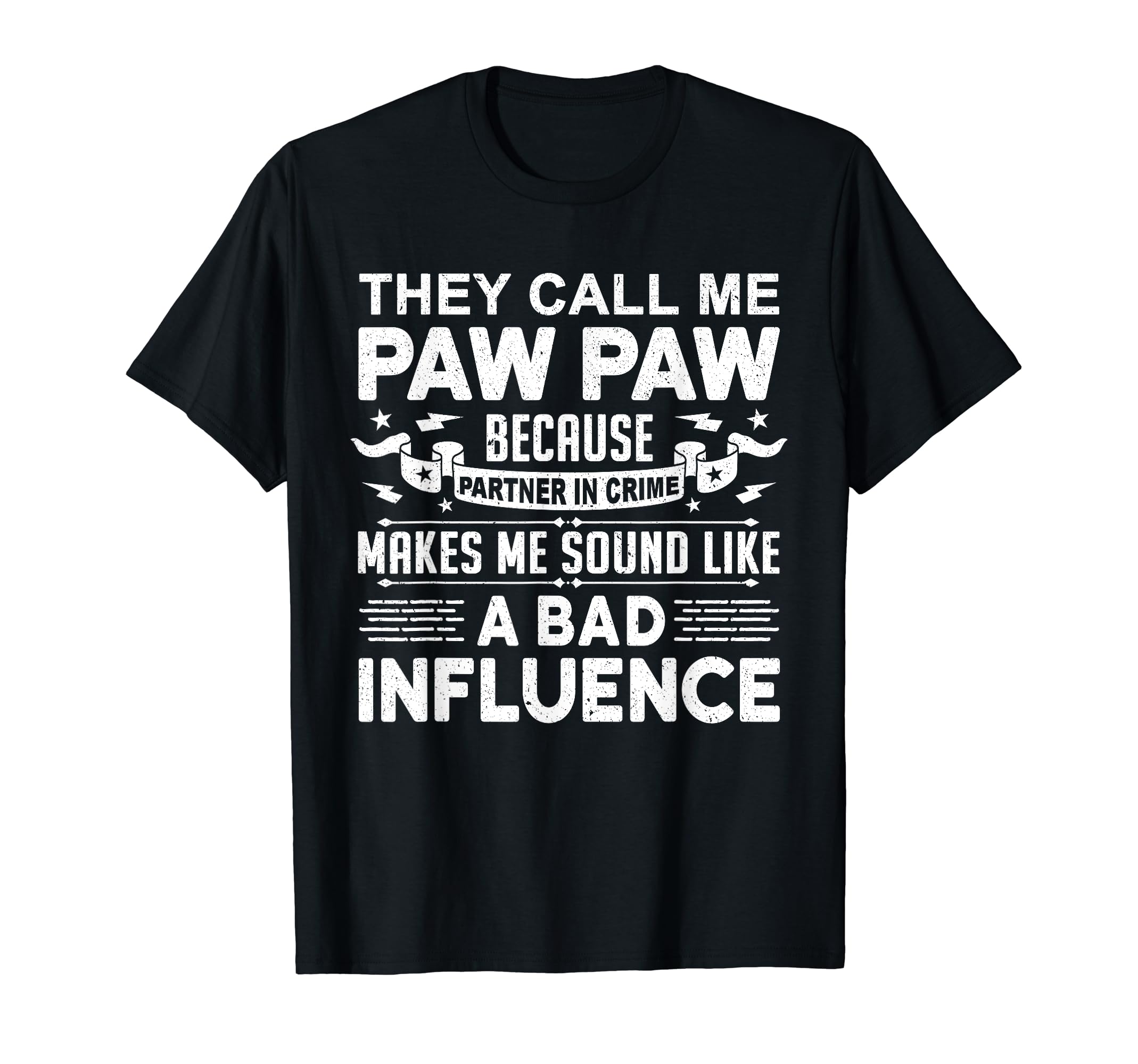 They Call Me Paw Paw Because Partner In Crime Paw Paw Shirt T-Shirt
