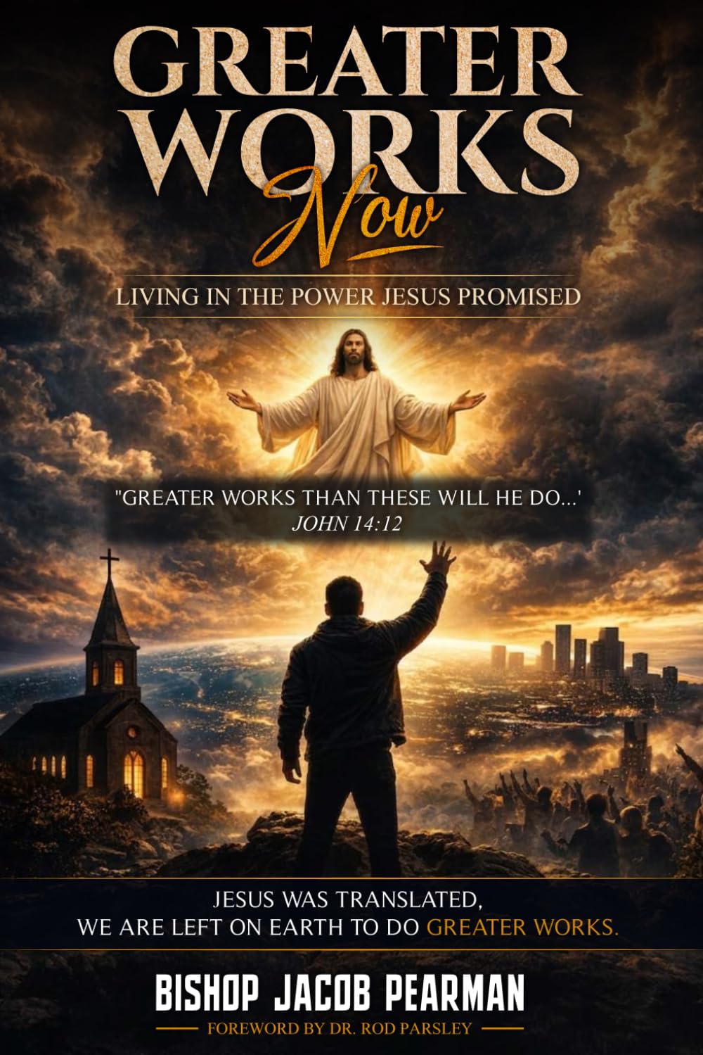 Greater Works Now: Living the Power Jesus Promised