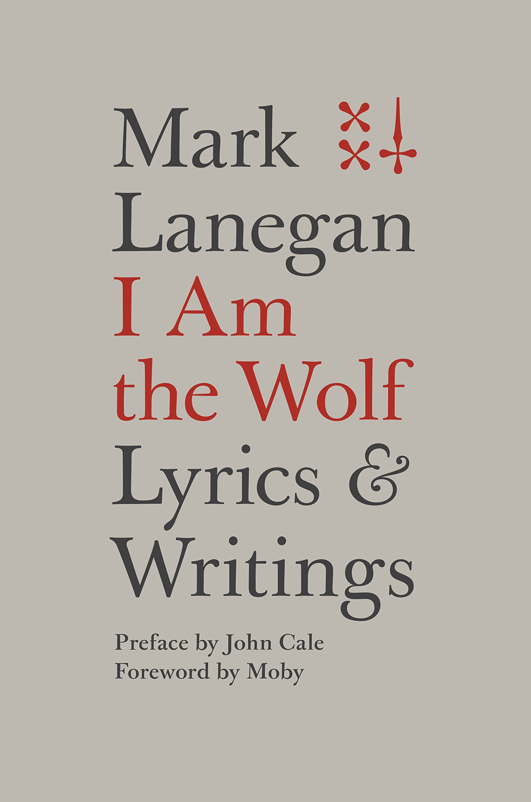 I Am the Wolf by Mark Lanegan HARDBACK 9780306825279
