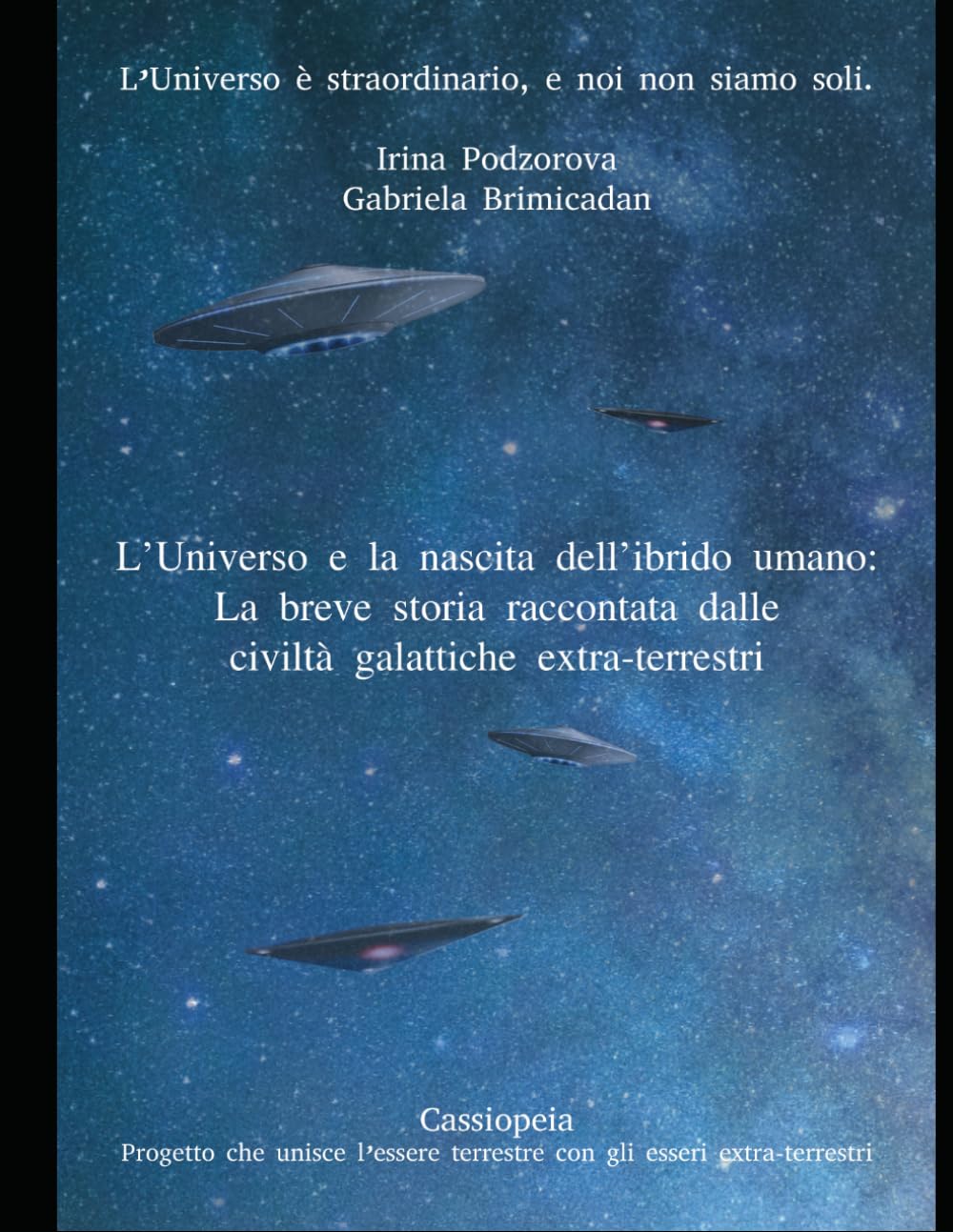 L’Universo e la nascita dell’ibrido umano: La breve storia raccontata dalle civiltà galattiche extra-terrestri