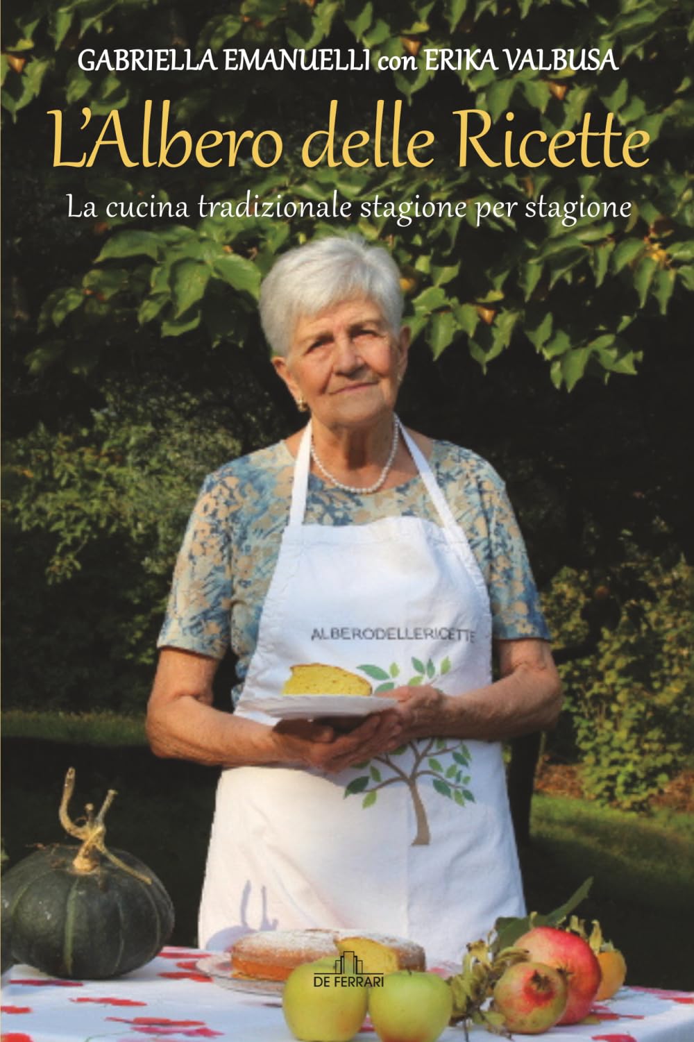 L'albero delle ricette: La cucina tradizionale stagione per stagione (Enogastronomia)