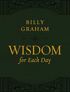 Billy Graham Wisdom for Each Day: 365 Daily Devotions in Large Print Leathersoft – Strengthen Faith & Find Peace