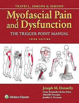 TRAVELL SIMONS AND SIMONS MYOFASCIAL PAIN AND DYSFUNCTION THE TRIGGER POINT MANUAL 3ED (HB 2019) 