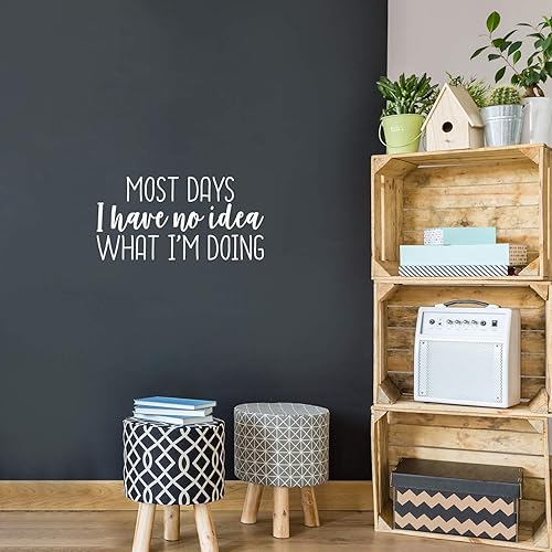 Calcomanía de vinilo para pared, diseño de texto en inglés «Most Days I Have No Idea What I'm Doing» («Most Days I Have No Idea What I'm Doing») -
