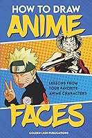 Vista 1 de How to Draw Anime Faces Lessons From Your Favorite Anime Characters Perfect for All Ages!