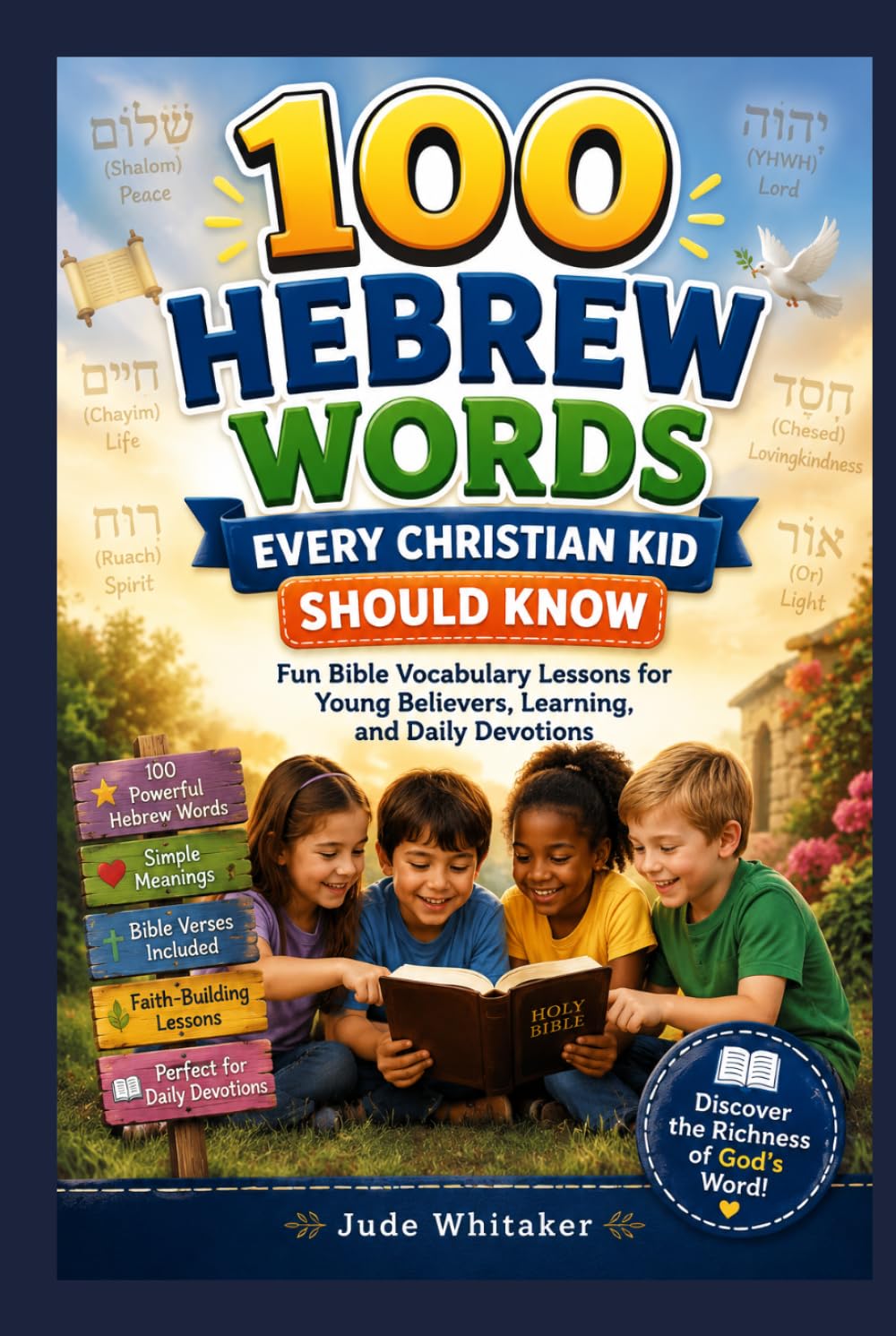 100 Hebrew Words Every Christian Kid Should Know: Fun Bible Vocabulary Lessons for Young Believers, Learning, and Daily Devotions