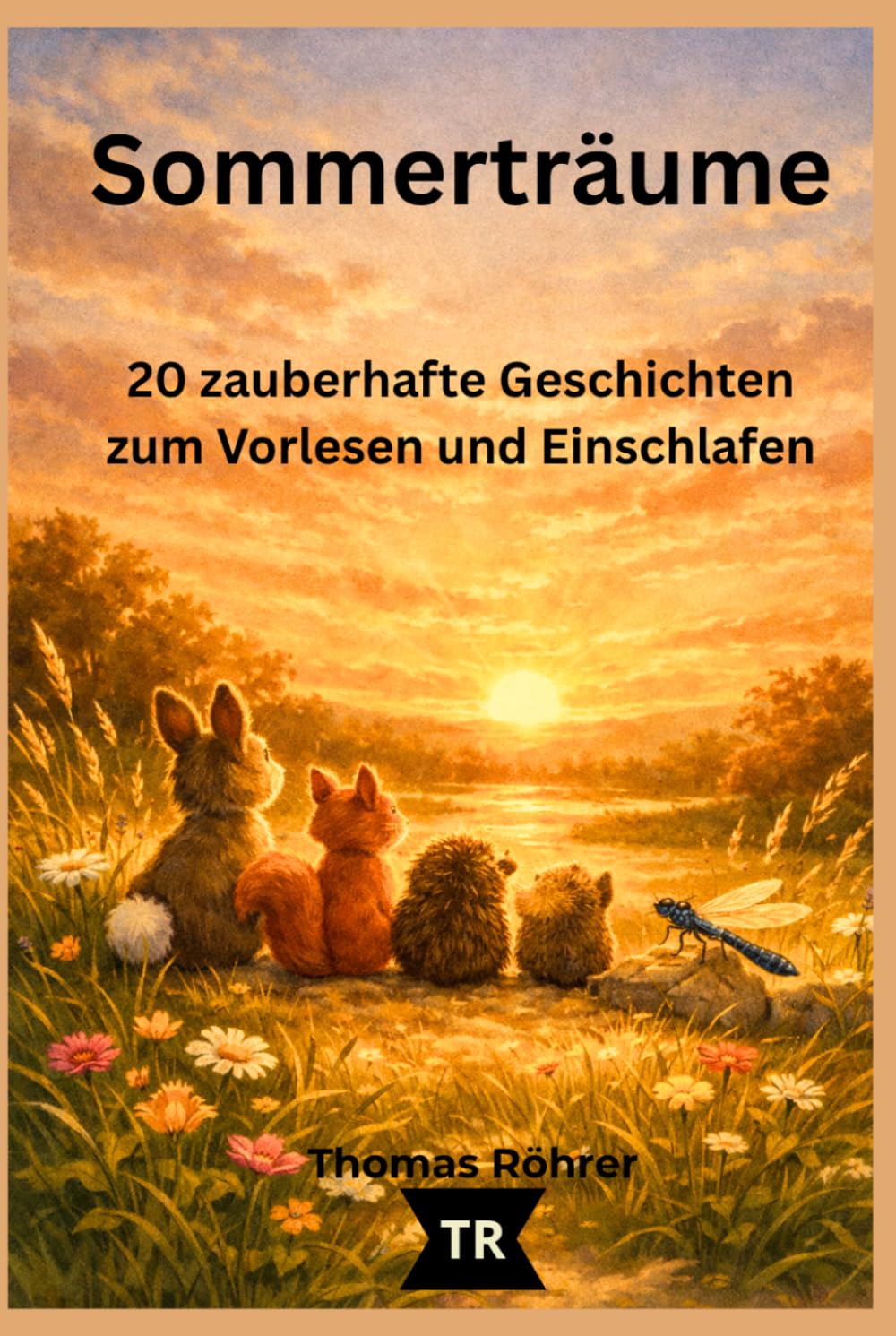 Sommerträume – Gute-Nacht-Geschichten für Kinder ab 3 Jahren: 20 liebevolle Vorlesegeschichten über Freundschaft, Natur und kleine Wunder des Sommers| Jahreszeiten-Träume Band 4