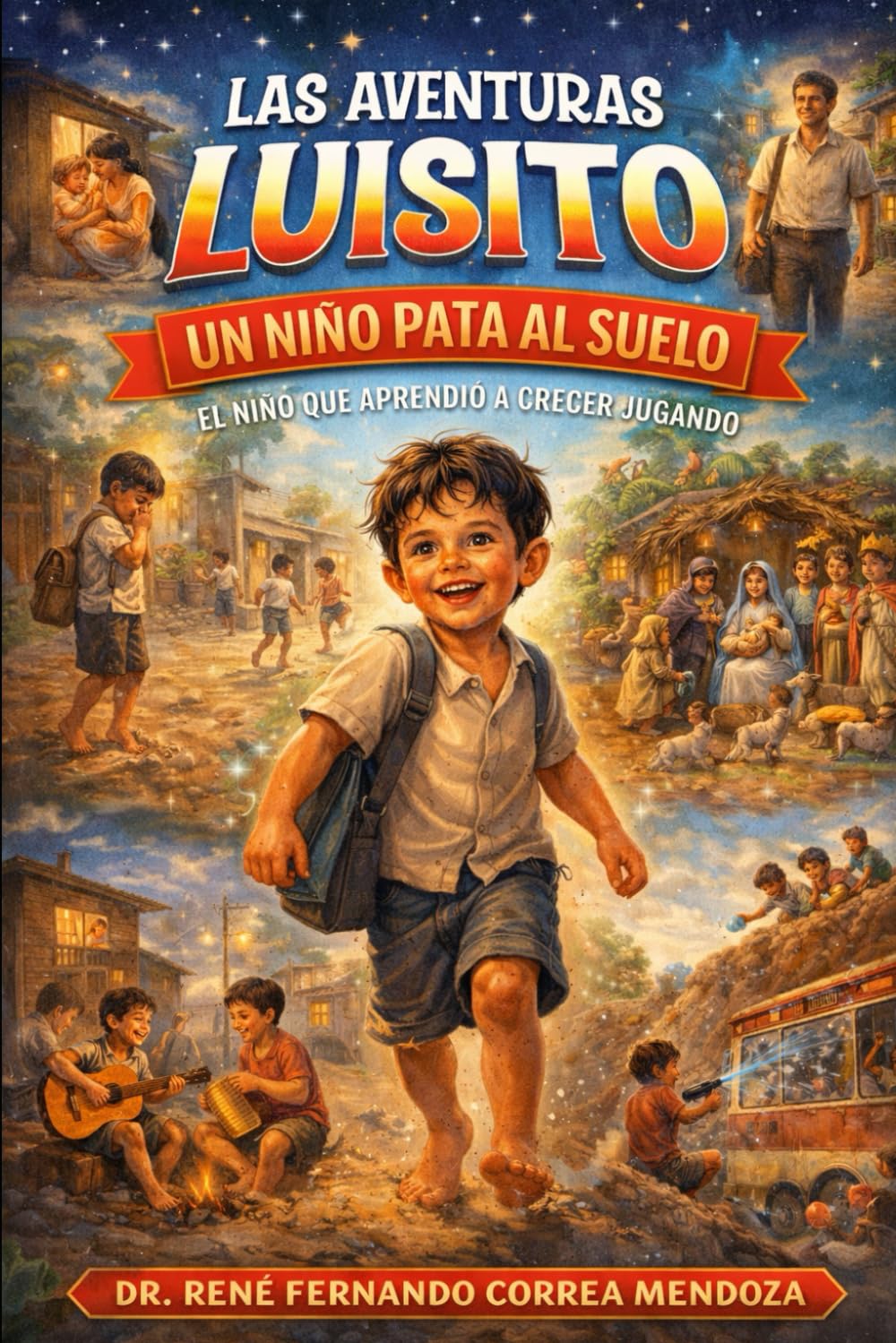 LAS AVENTURAS DE LUISITO - UN NIÑO PATA AL SUELO: EL NIÑO QUE APRENDIÓ A CRECER JUGANDO