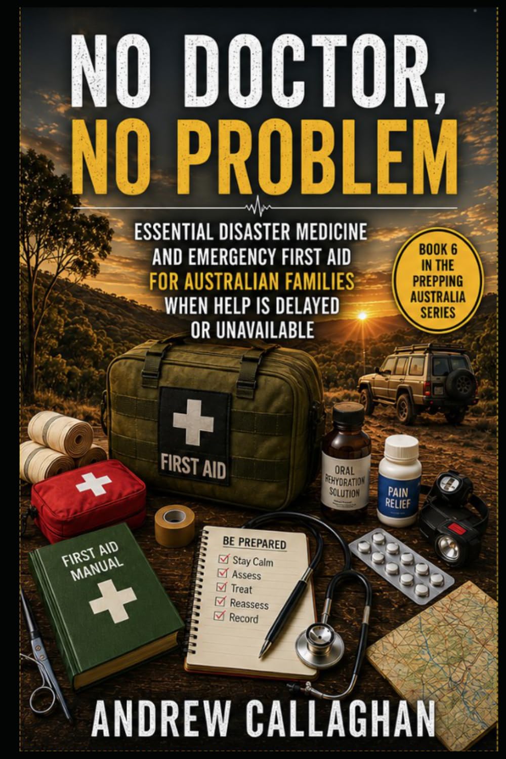 No Doctor, No Problem: Essential Disaster Medicine and Emergency First Aid for Australian Families when help is Delayed or unavailable