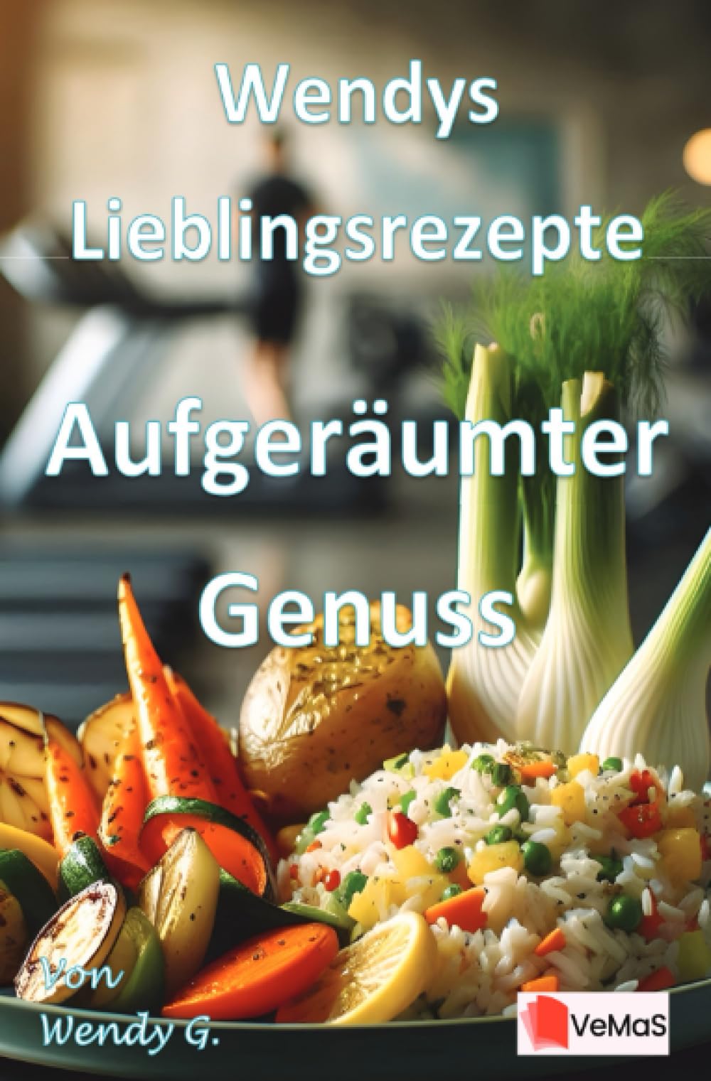 Wendys Lieblingsrezepte - Aufgeräumter Genuss: Leichte Küche nach Weihnachten