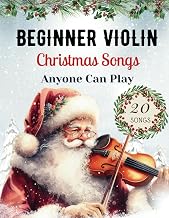 Easy Christmas Songs For Solo Violin: First Position Xmas Carols Anyone Can Play with TAB, Letter, Big Note Heads, Fingeri...