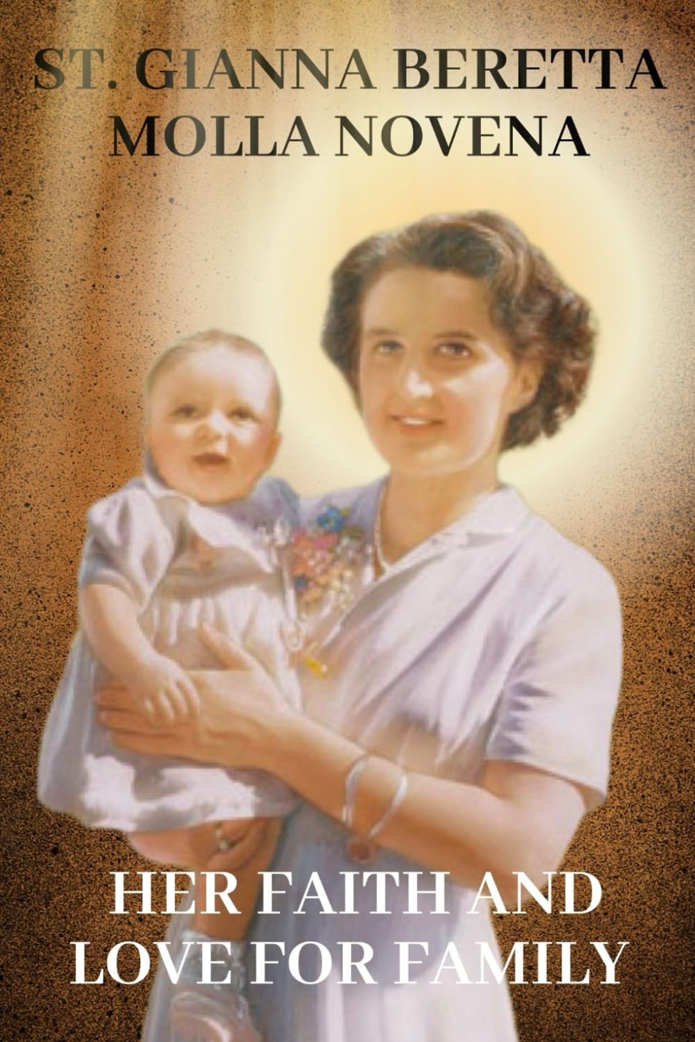 St. Gianna Beretta Molla novena her faith and love for family St