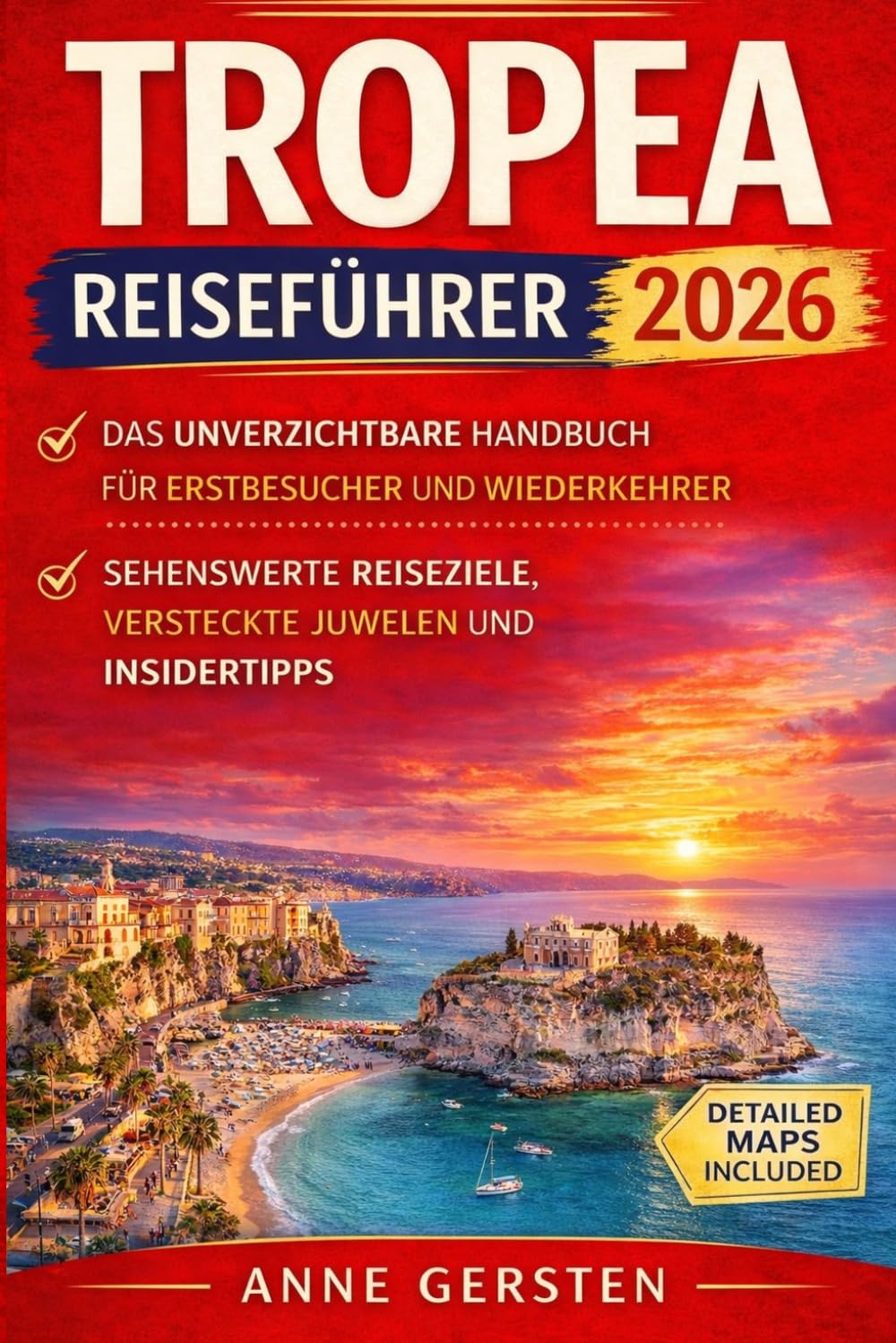 Tropea Reiseführer 2026: Das unverzichtbare Handbuch für Erstbesucher und Wiederkehrer: Sehenswerte Reiseziele, versteckte Juwelen und Insidertipps