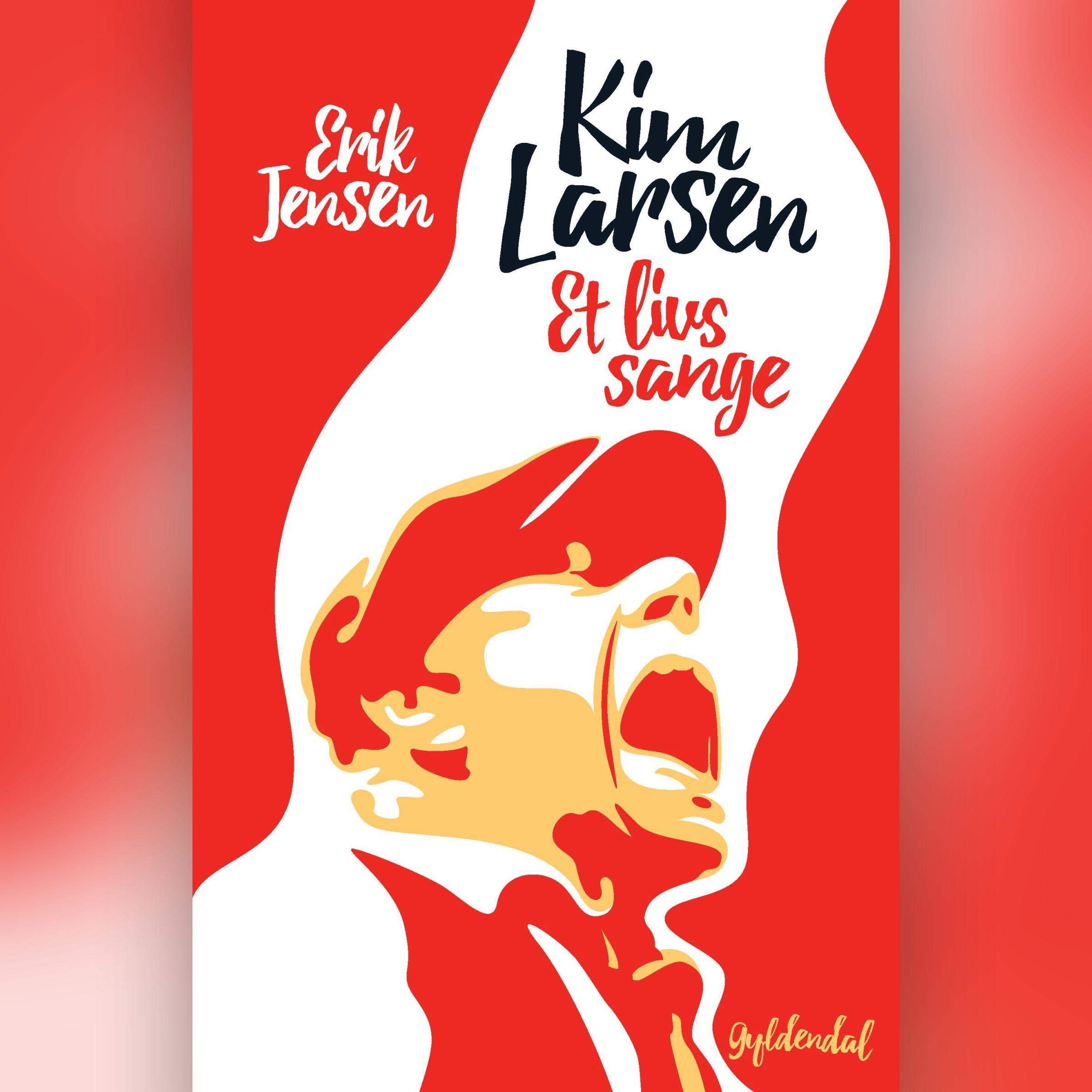 Kim Larsen. Et livs sange