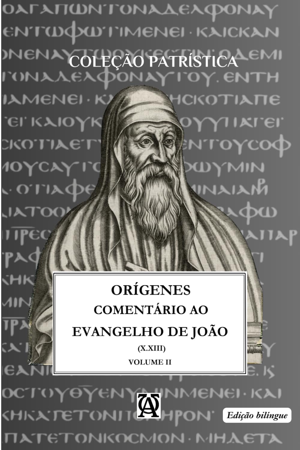 COMENTÁRIO AO EVANGELHO DE SÃO JOÃO DE ORÍGENES: Vol. II - (X.XIII) bilíngue: 5 (Coleção Exegetas Antigos)