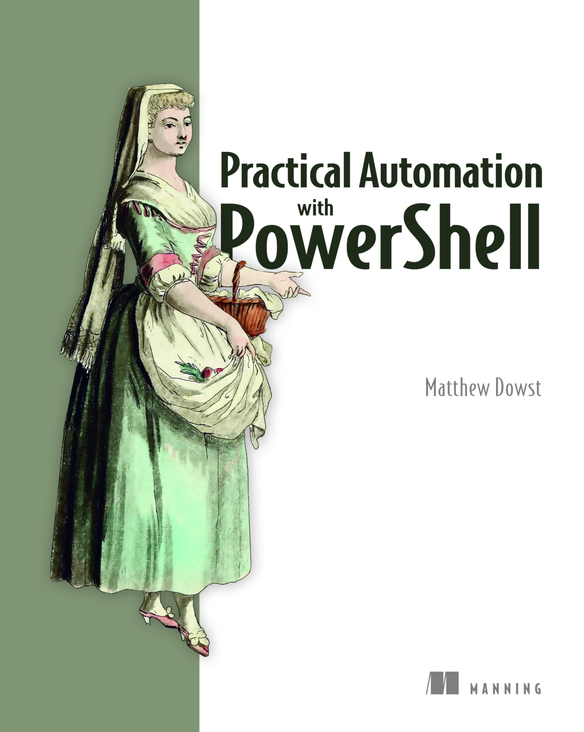 Practical Automation with PowerShell: Effective. Dowst**