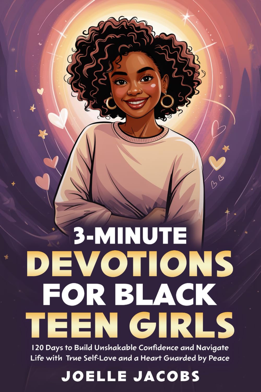 3-Minute Devotions For Black Teen Girls: 120 Christian Devotionals to Build Unshakable Confidence and Self-Love through Faith, Daily Peace, and God-Given Purpose for the Brilliant & Blessed Sister