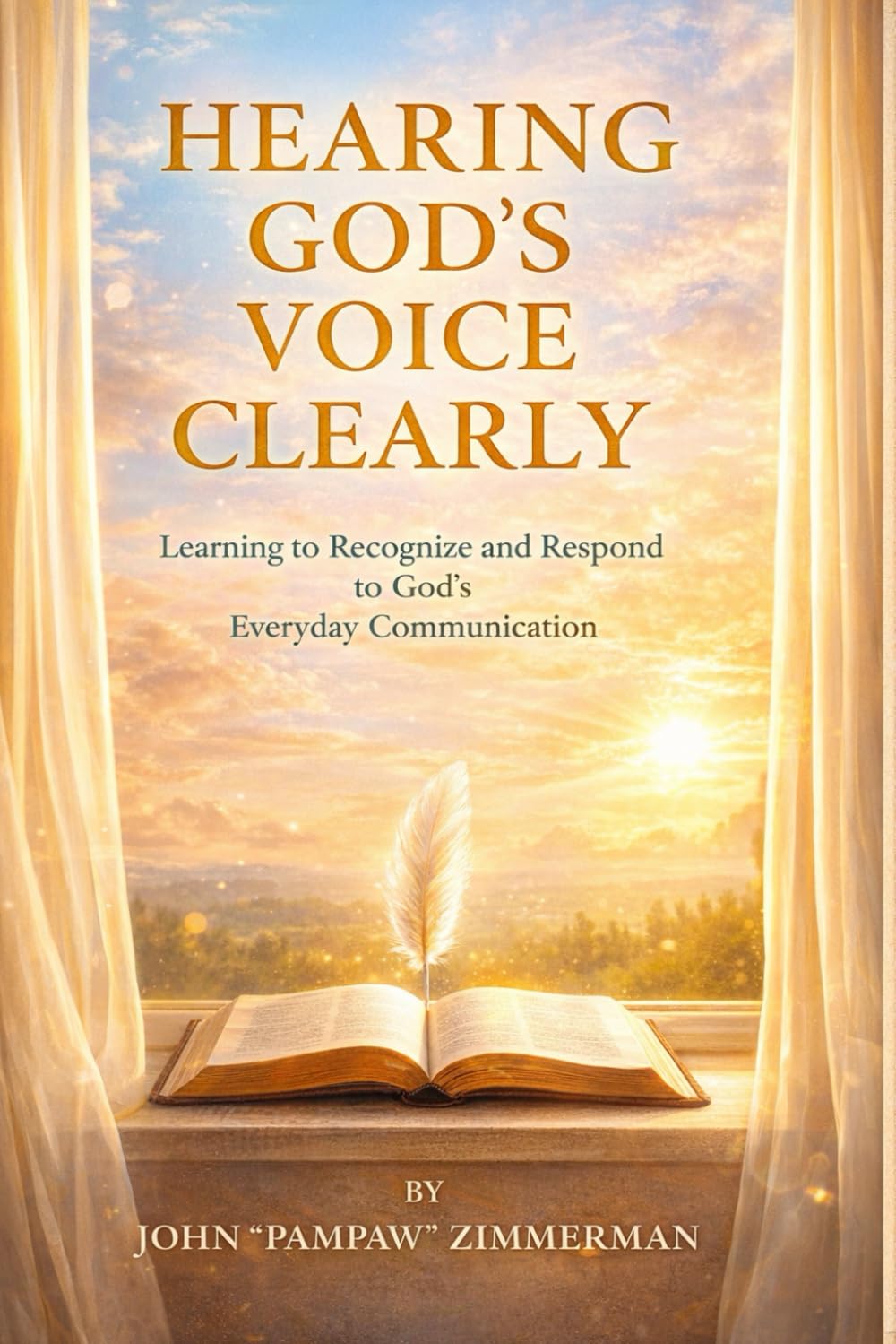 Hearing God's Voice Clearly: Learning to Recognize and Respond to God's Everyday Communication