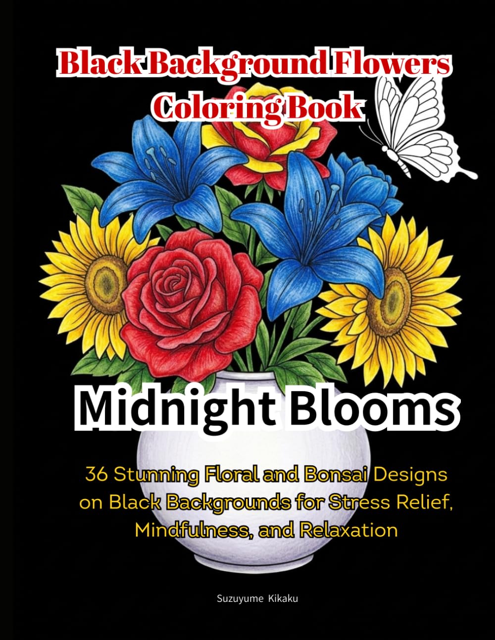 Midnight Blooms: 36 Stunning Floral and Bonsai Designs on Black Backgrounds for Stress Relief, Mindfulness, and Relaxation