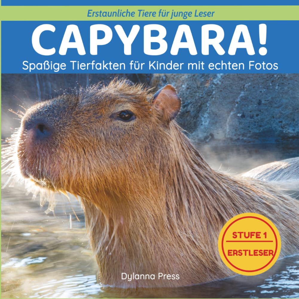 Capybara!: Spaßige Tierfakten für Kinder mit echten Fotos (Erstaunliche Tiere für junge Leser)