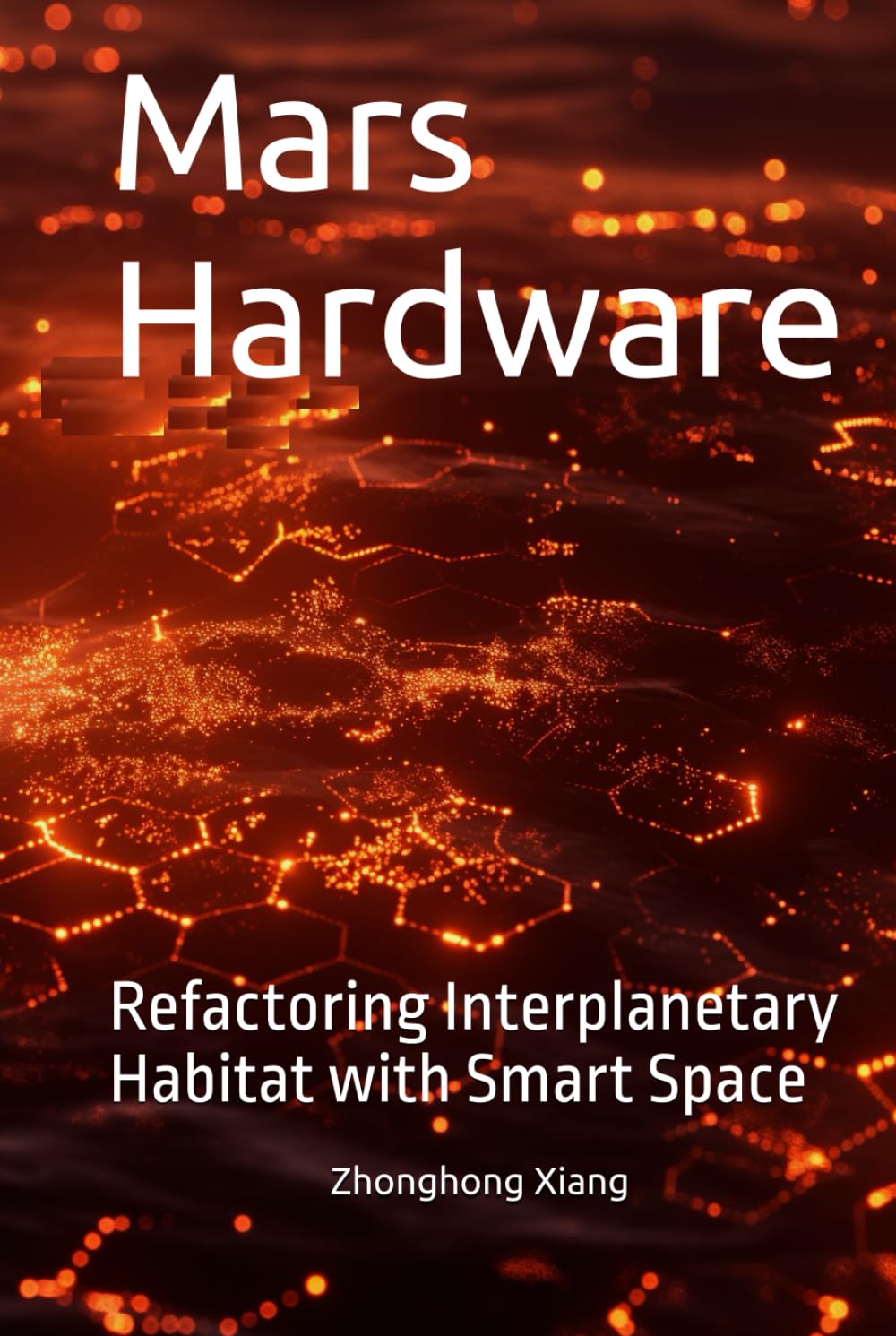 Mars Hardware: Refactoring Interplanetary Habitat with Smart Space