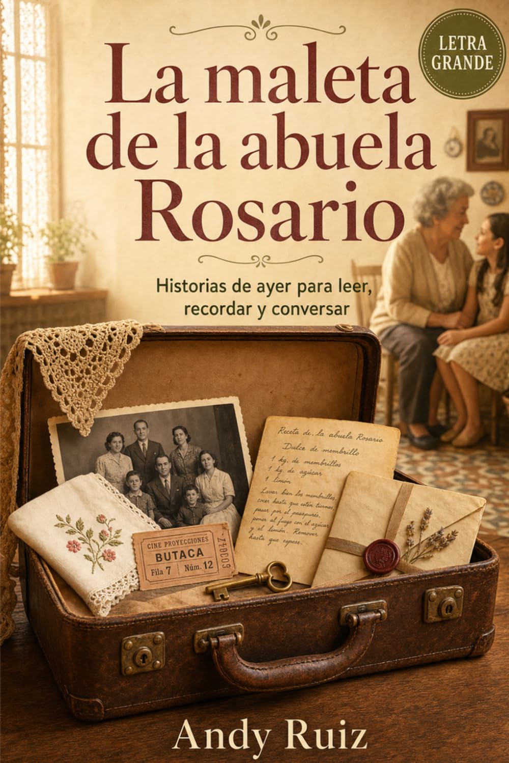 La Maleta de la Abuela Rosario: Novela de letra grande para mayores | Lectura fácil y capítulos cortos | Historias de ayer para recordar y conversar | ... y abuelas: 3 (Historias en Letra Grande)