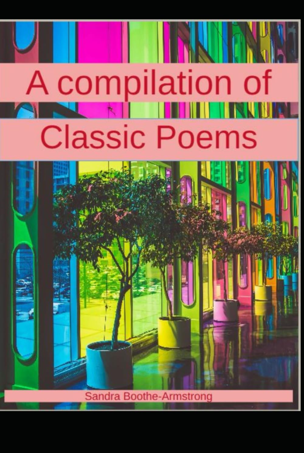 A Compilation of classic Poems: With Poetry Study Guide