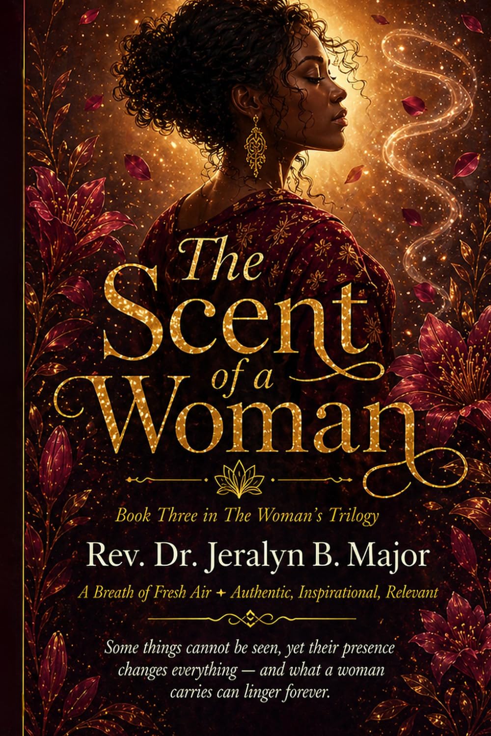The Scent of a Woman: What She Carries That Lingers (The Woman’s Trilogy)
