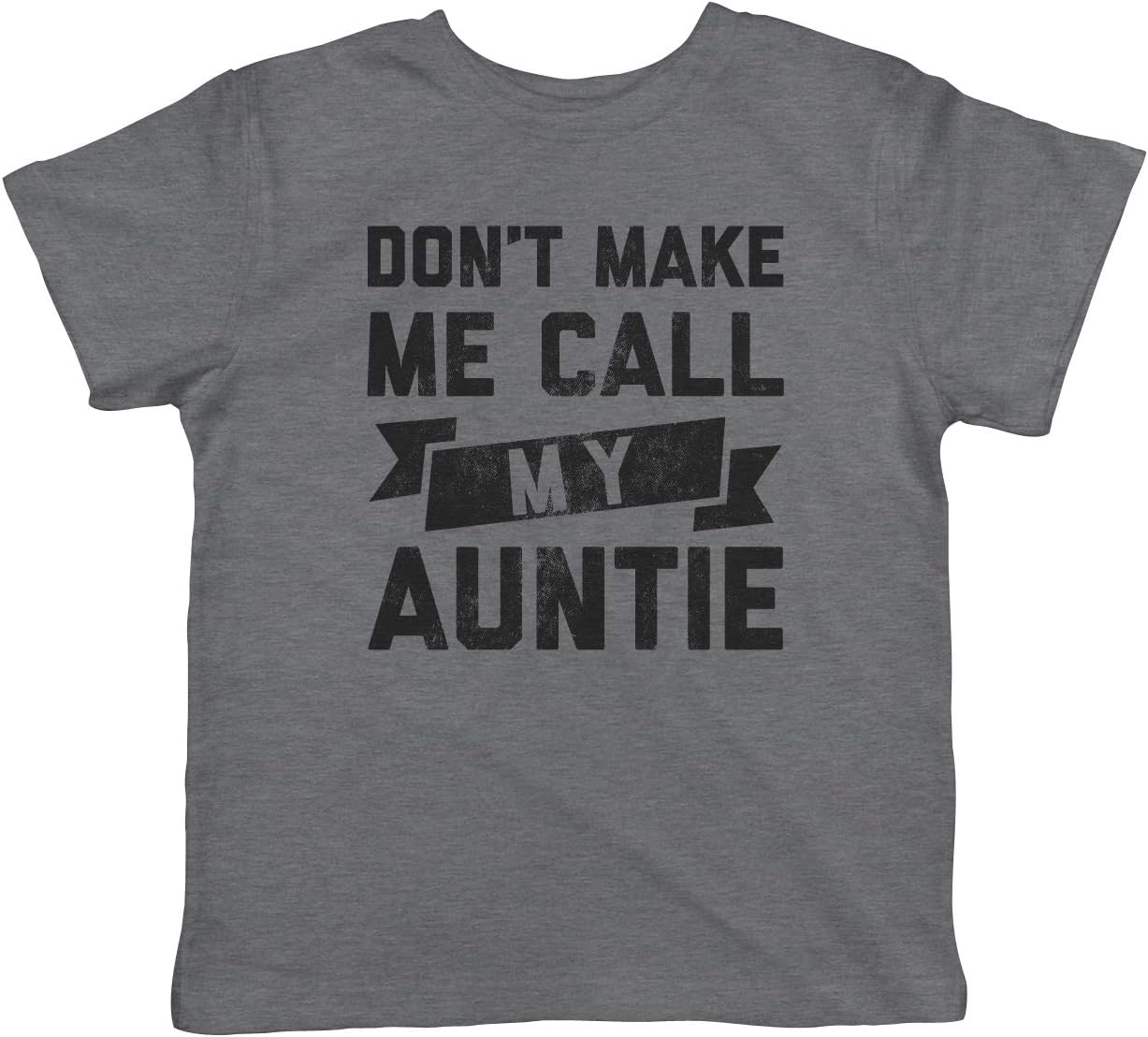 Crazy Dog T-ShirtsToddler Don't Make Me Call My Auntie T Shirt Funny Family Aunt Tee