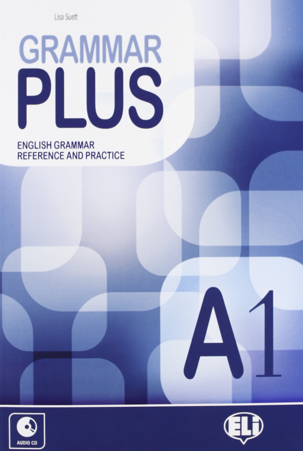 Grammar Plus - English Grammar Reference and Practice: Grammar Plus A1 + Audio CD