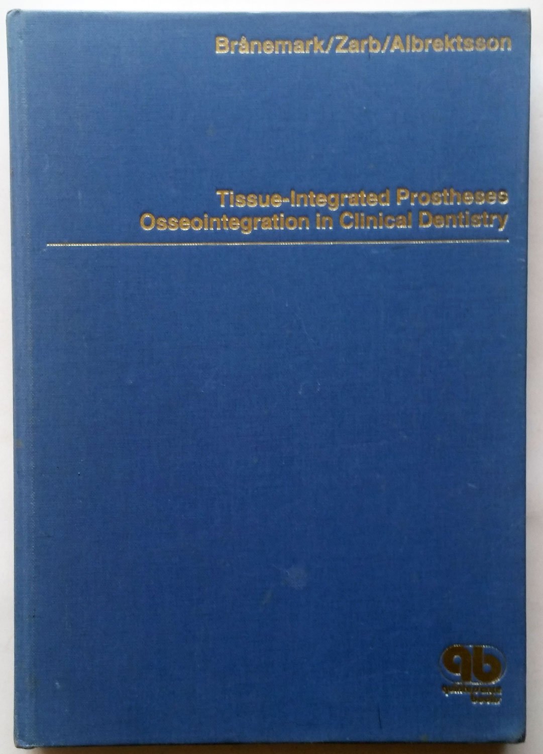 Tissue-Integrated Prostheses: Osseointegration in Clinical Dentistry