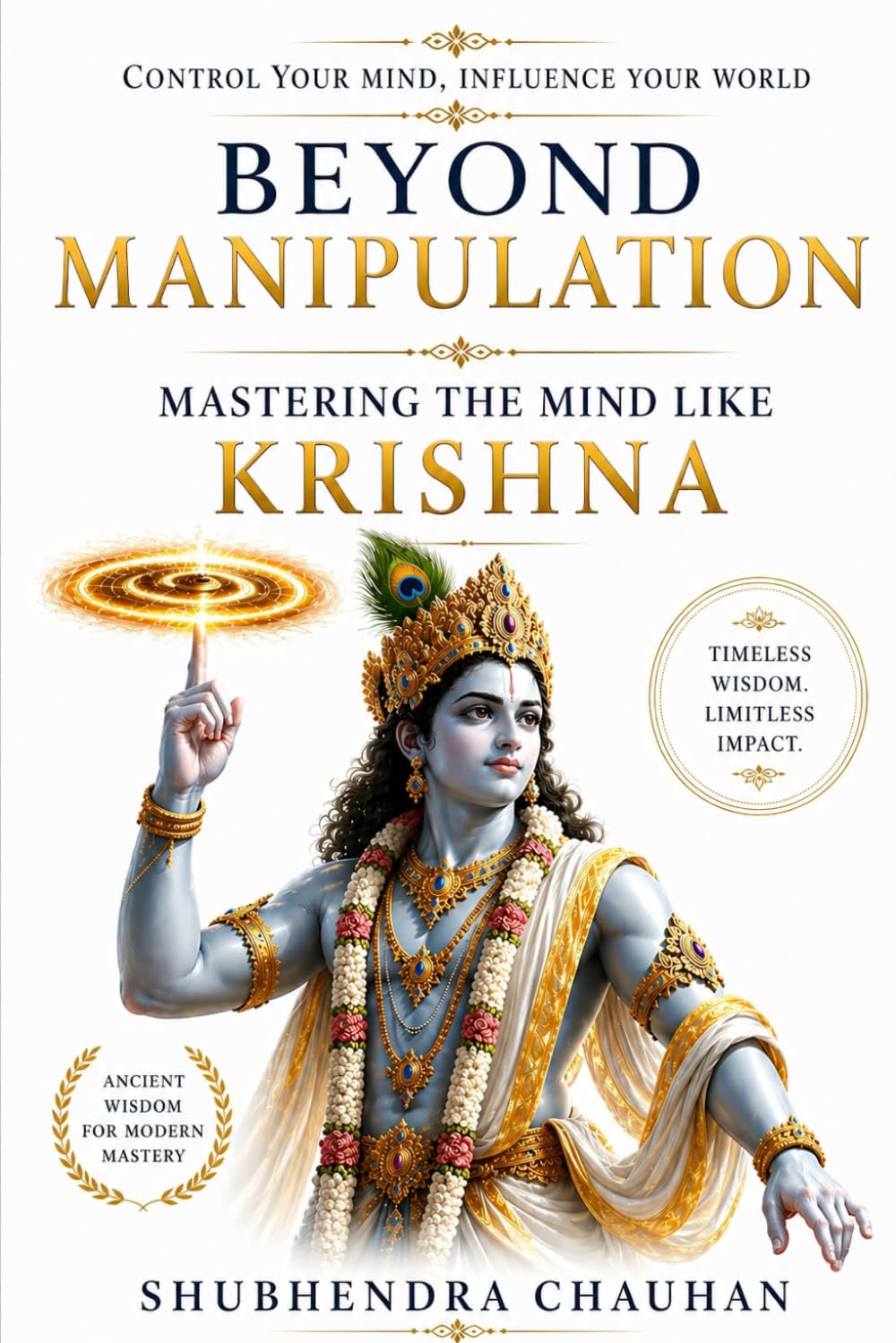 Beyond Manipulation: Mastering the Mind Like Krishna